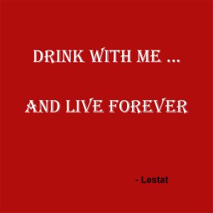 Drink With Me and Live Forever